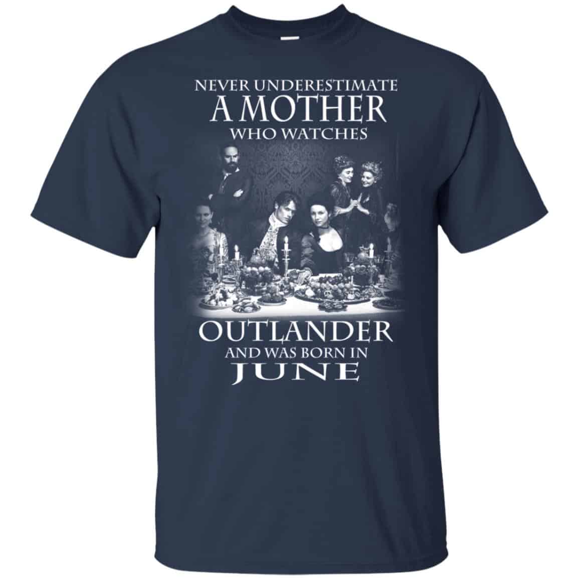 A Mother Who Watches Outlander And Was Born In June T-Shirts, Hoodie, Tank