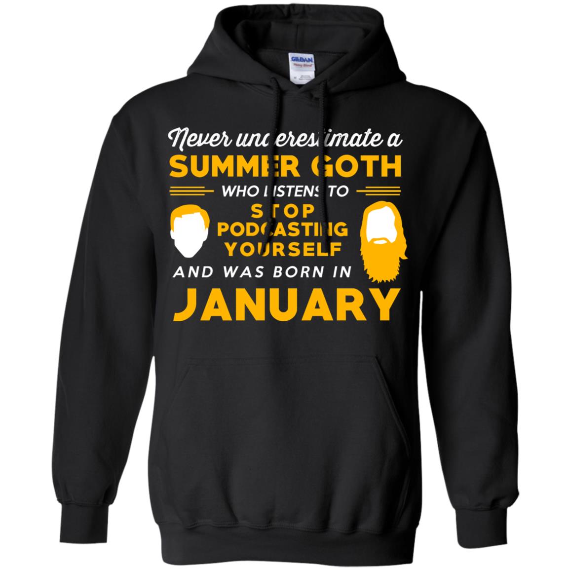 A Summer Goth Who Listens To Stop Podcasting Yourself And Was Born In January T-Shirts, Hoodie, Tank