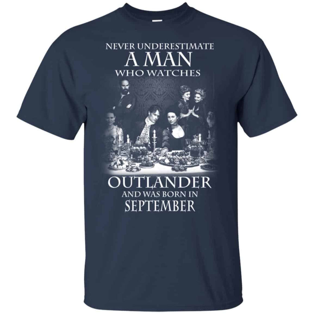 A Man Who Watches Outlander And Was Born In September T-Shirts, Hoodie, Tank