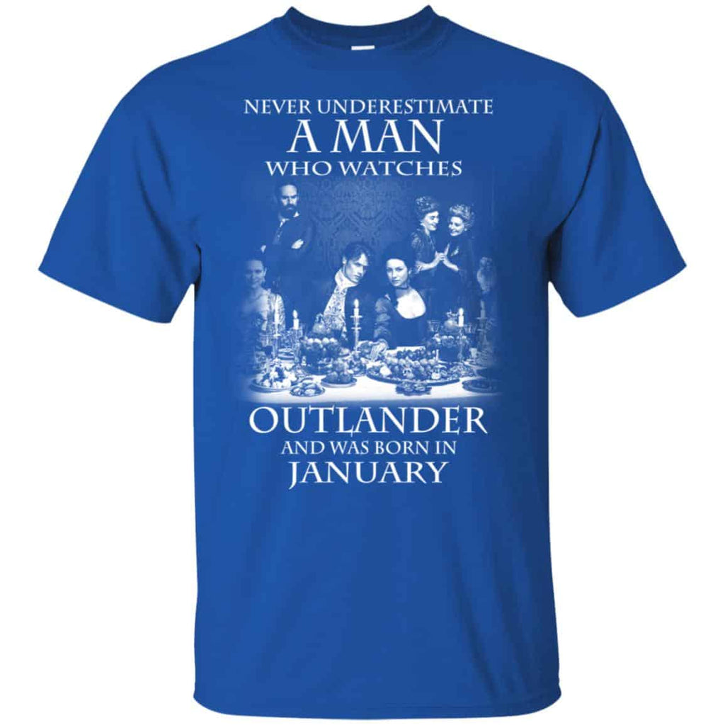 A Man Who Watches Outlander And Was Born In January T-Shirts, Hoodie, Tank