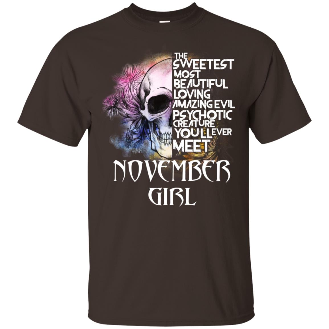 November Girl The Sweetest Most Beautiful Loving Amazing Evil Psychotic Creature You’ll Ever Meet T-Shirts, Hoodie, Tank