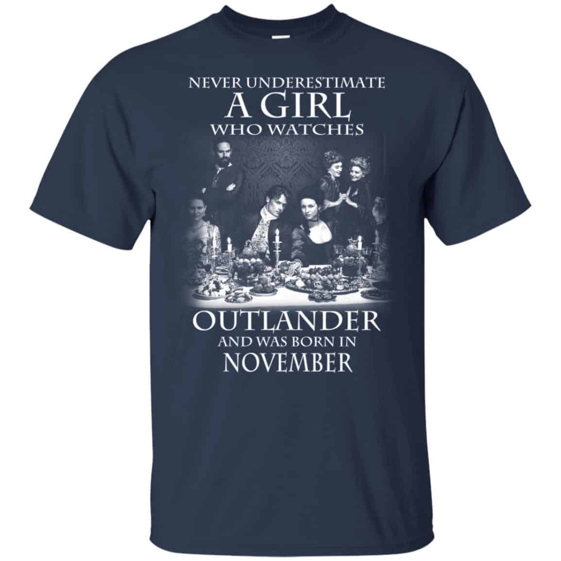 A Girl Who Watches Outlander And Was Born In November T-Shirts, Hoodie, Tank
