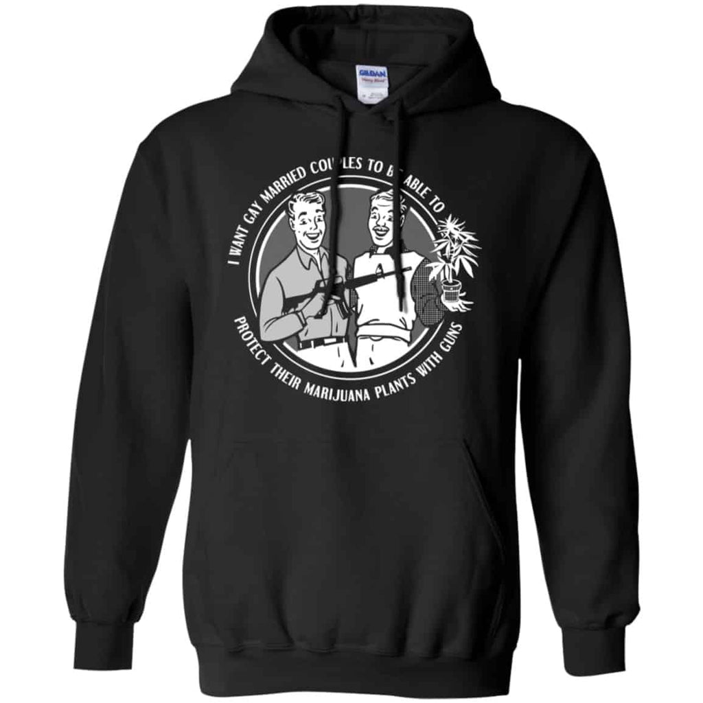 I Want Gay Married Couples To Be Able To Protect Their Marijuana Plants With Guns Shirt, Hoodie, Tank