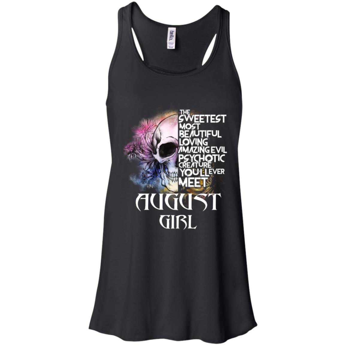 August Girl The Sweetest Most Beautiful Loving Amazing Evil Psychotic Creature You’ll Ever Meet T-Shirts, Hoodie, Tank