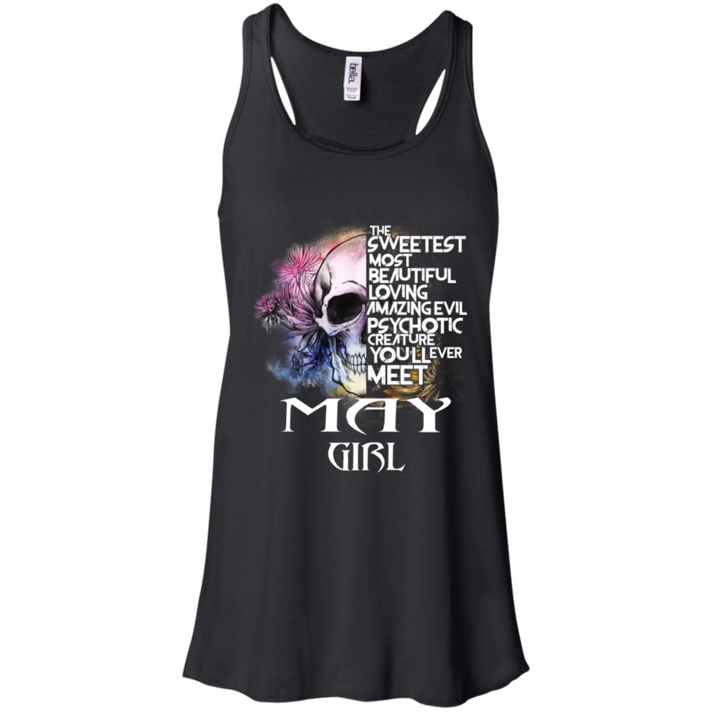 May Girl The Sweetest Most Beautiful Loving Amazing Evil Psychotic Creature You’ll Ever Meet T-Shirts, Hoodie, Tank