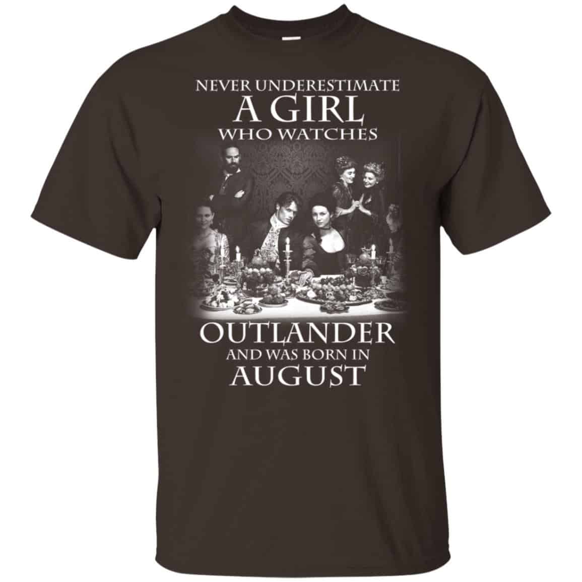 A Girl Who Watches Outlander And Was Born In August T-Shirts, Hoodie, Tank