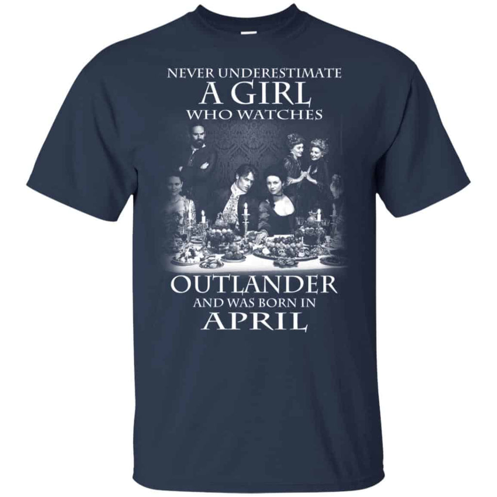A Girl Who Watches Outlander And Was Born In April T-Shirts, Hoodie, Tank