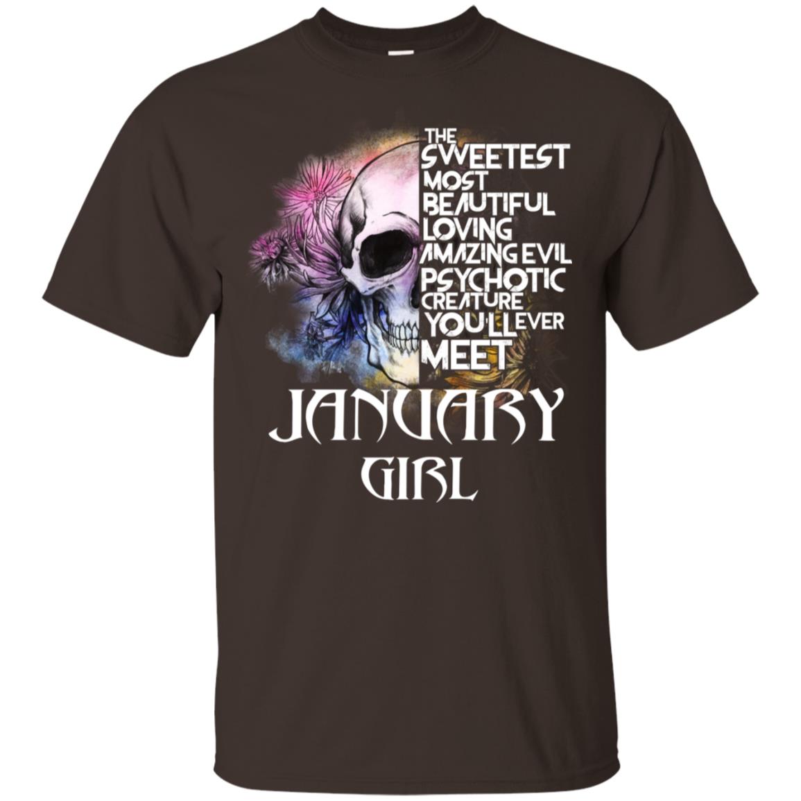 January Girl The Sweetest Most Beautiful Loving Amazing Evil Psychotic Creature You’ll Ever Meet T-Shirts, Hoodie, Tank
