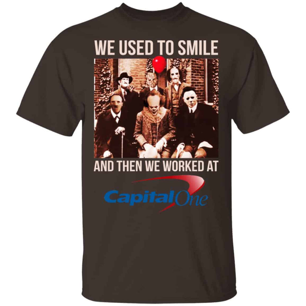 We Used To Smile And Then We Worked At Capital One Shirt, Hoodie, Tank