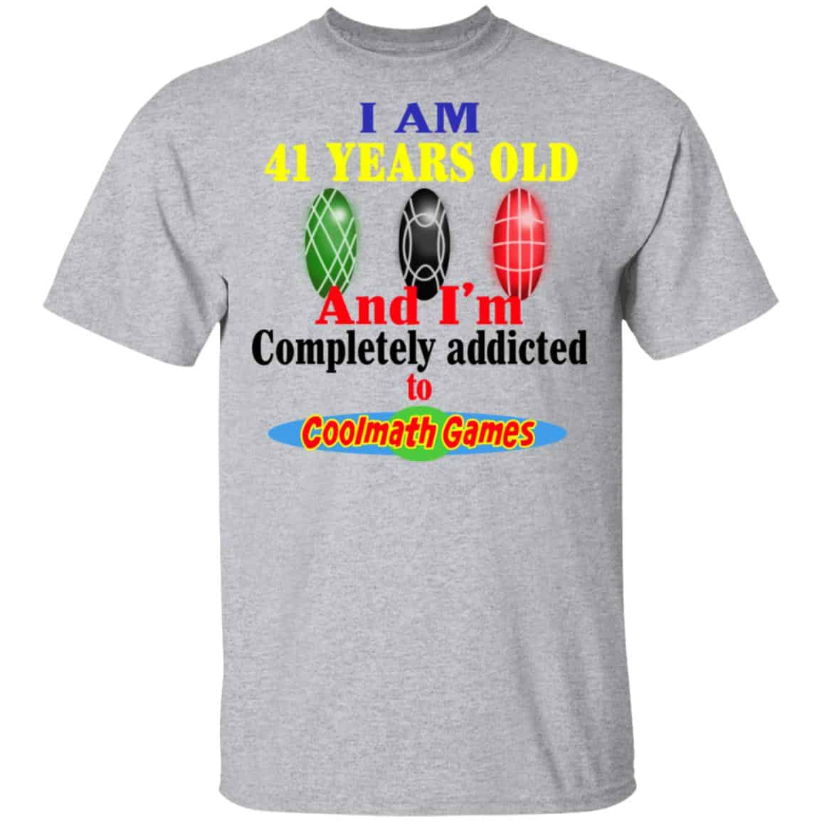 I Am 41 Years Old And I’m Completely Addicted To Coolmath Games Shirt, Hoodie, Tank