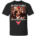 We Used To Smile And Then We Worked At Canadian Tire Shirt, Hoodie, Tank