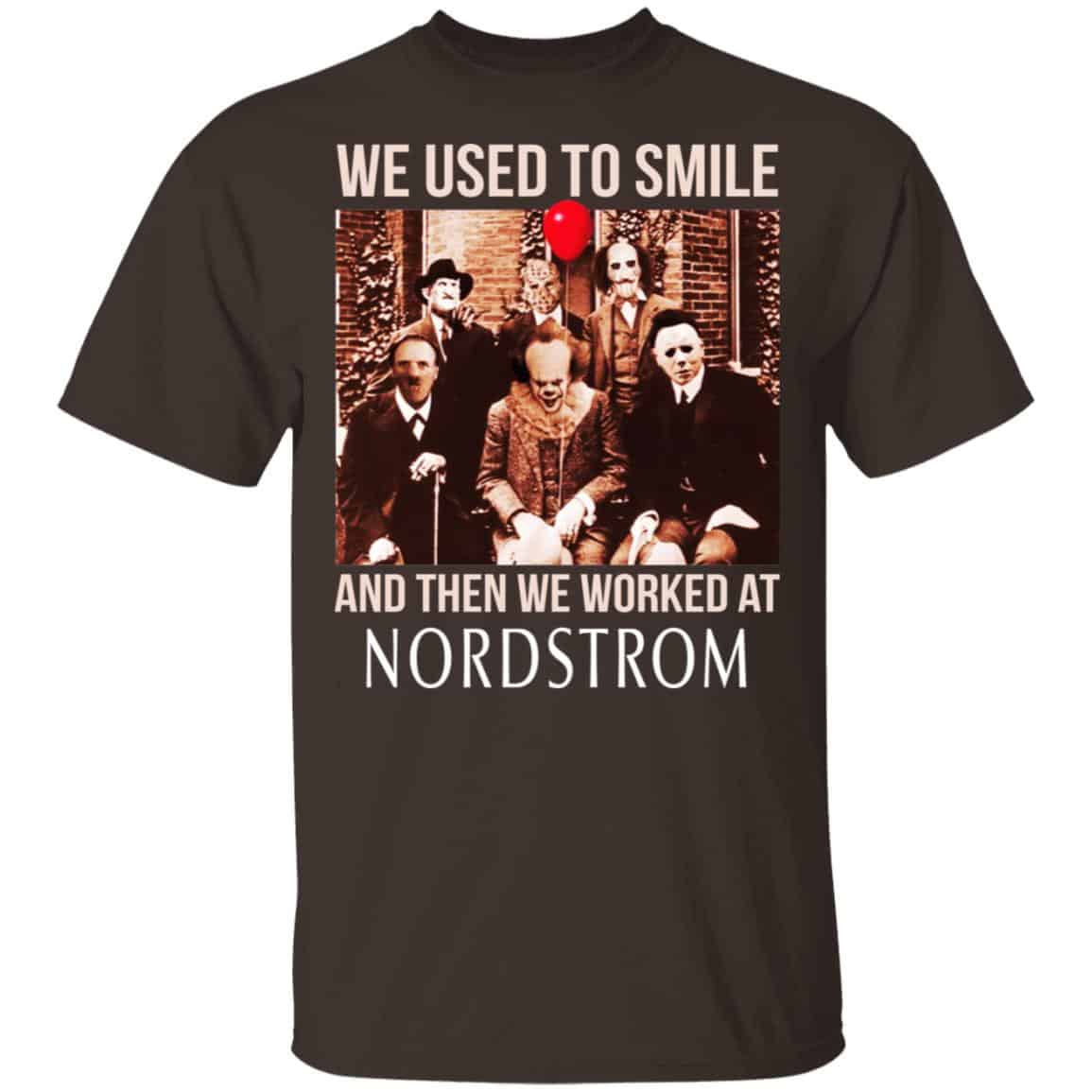 We Used To Smile And Then We Worked At Nordstrom Shirt, Hoodie, Tank