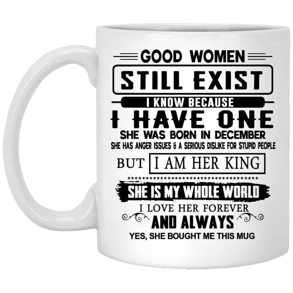 Good Women Still Exist I Have One She Was Born In December Mug