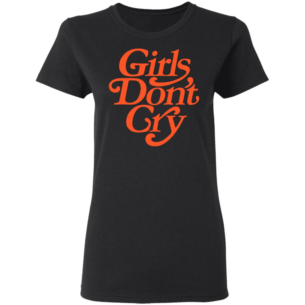 Girls Don’t Cry Shirt, Hoodie, Tank