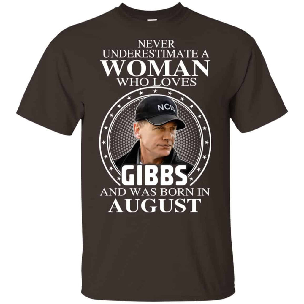 A Woman Who Loves Gibbs And Was Born In August T-Shirts, Hoodie, Tank