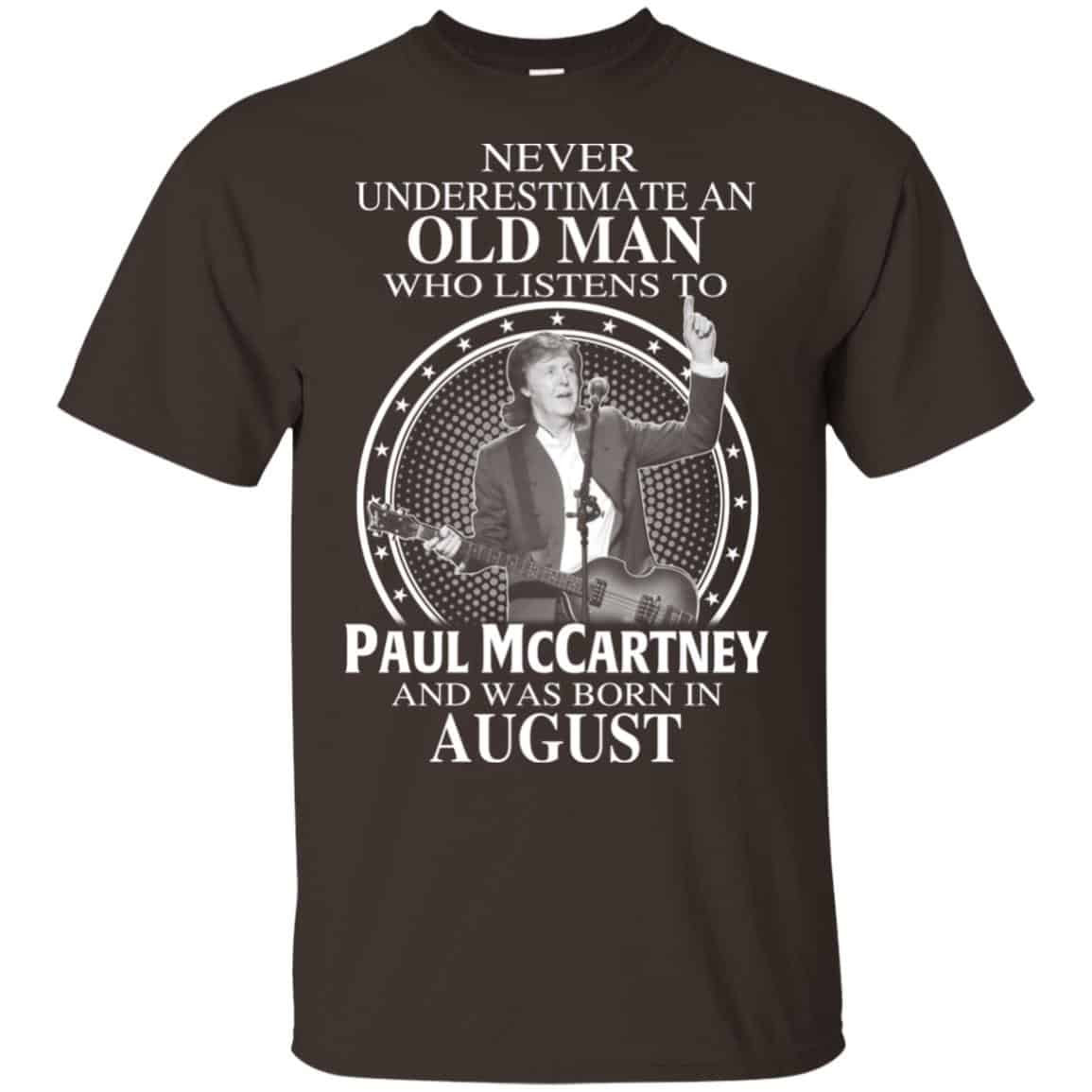 An Old Man Who Listens To Paul McCartney And Was Born In August T-Shirts, Hoodie, Tank