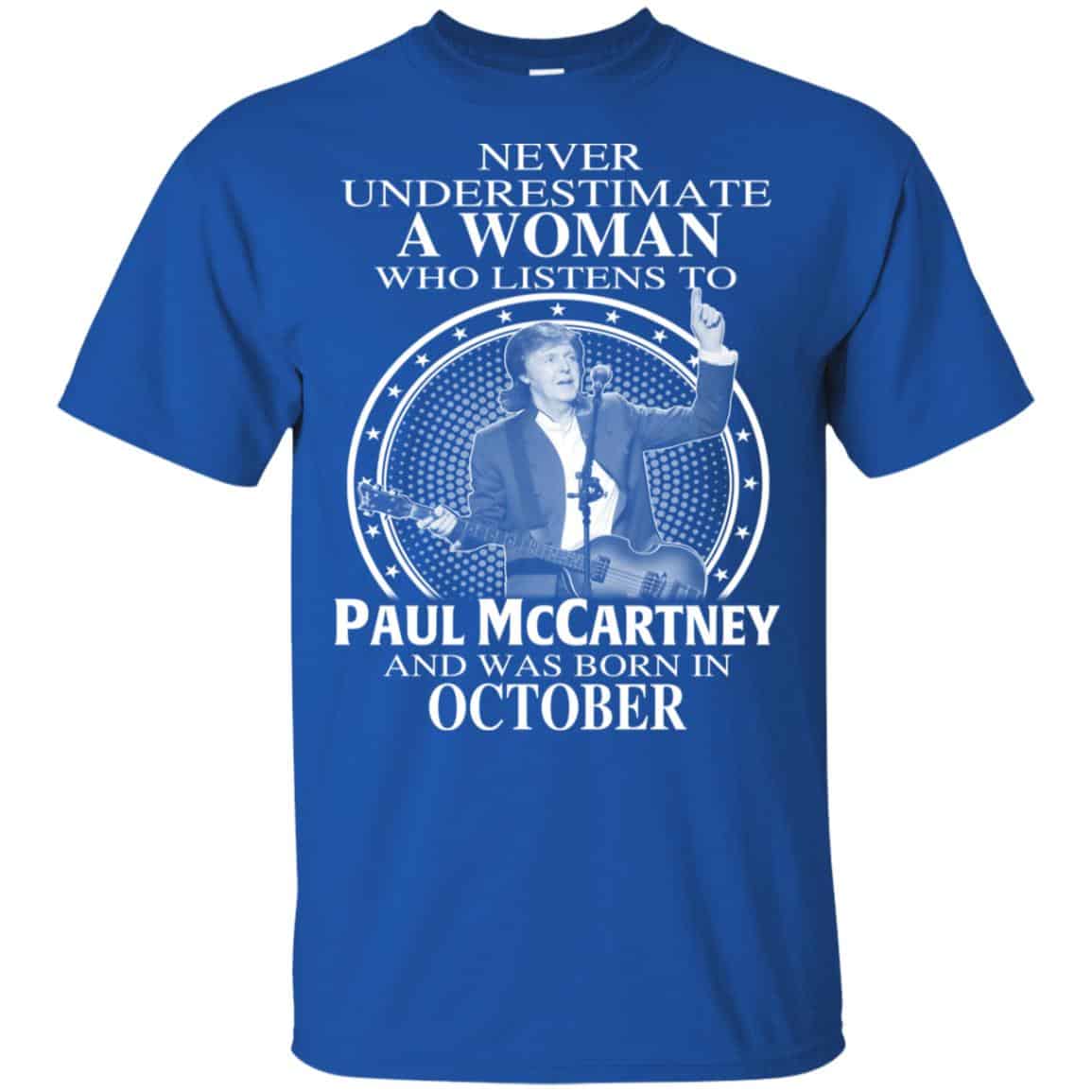 A Woman Who Listens To Paul McCartney And Was Born In October T-Shirts, Hoodie, Tank