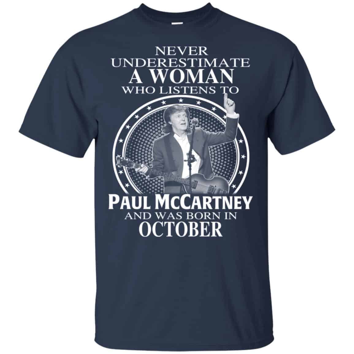 A Woman Who Listens To Paul McCartney And Was Born In October T-Shirts, Hoodie, Tank