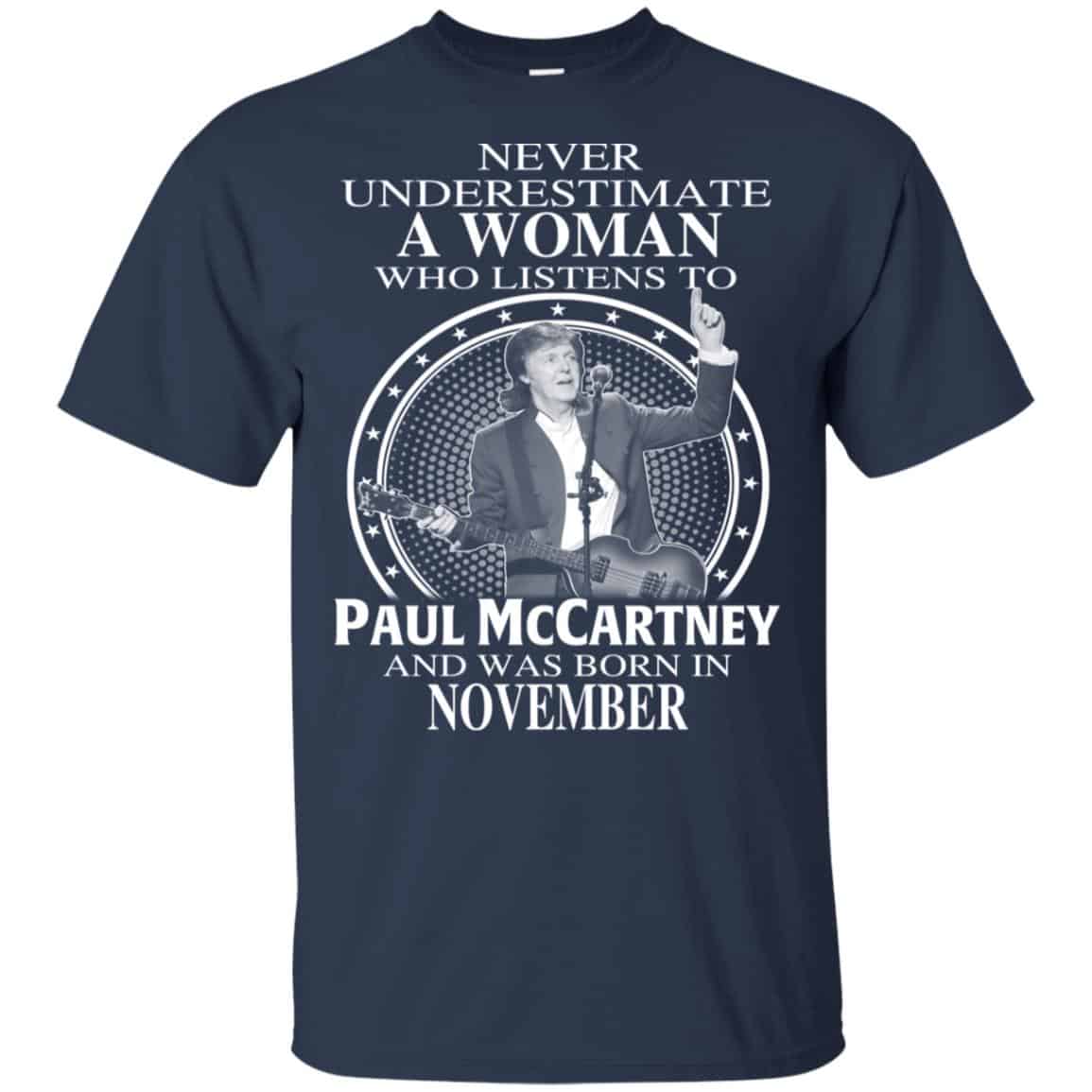 A Woman Who Listens To Paul McCartney And Was Born In November T-Shirts, Hoodie, Tank