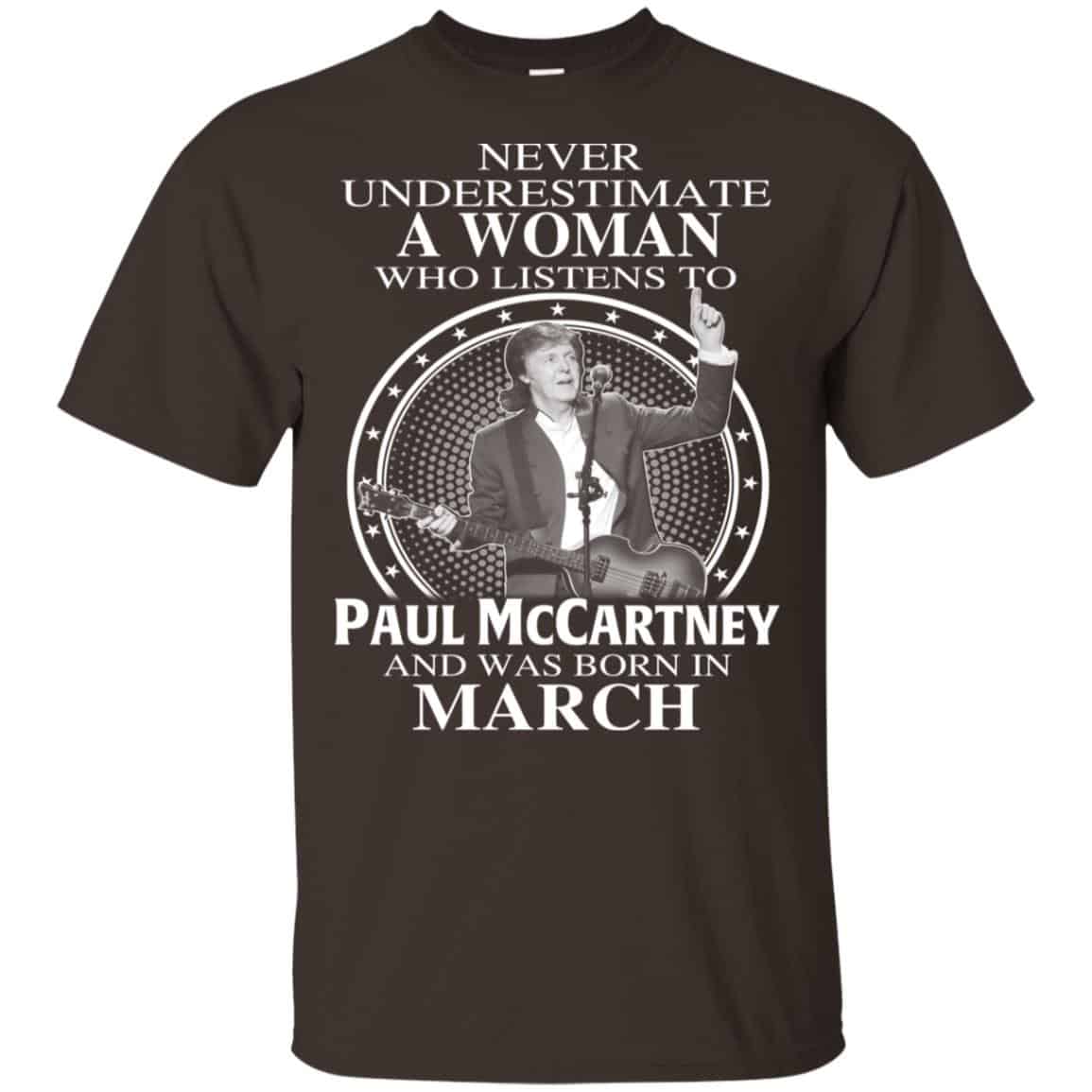 A Woman Who Listens To Paul McCartney And Was Born In March T-Shirts, Hoodie, Tank
