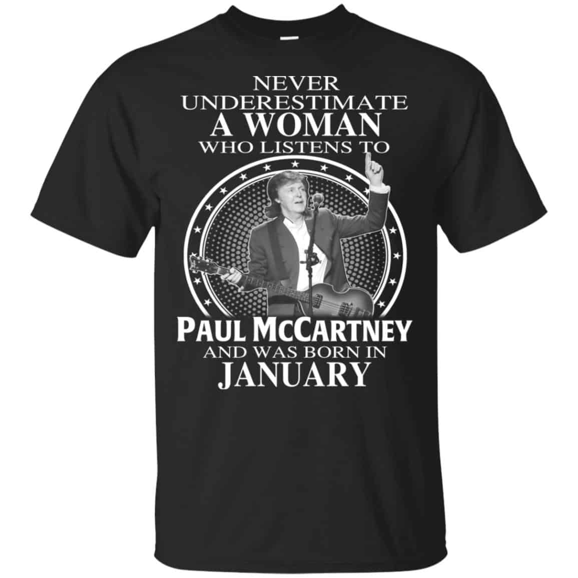 A Woman Who Listens To Paul McCartney And Was Born In January T-Shirts, Hoodie, Tank