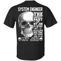 System Engineer The Hardest Part Of My Job Is Being Nice To People T-Shirts, Hoodie, Tank