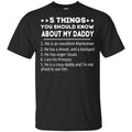 5 Things You Should Know About My Daddy T-Shirts, Hoodie, Tank