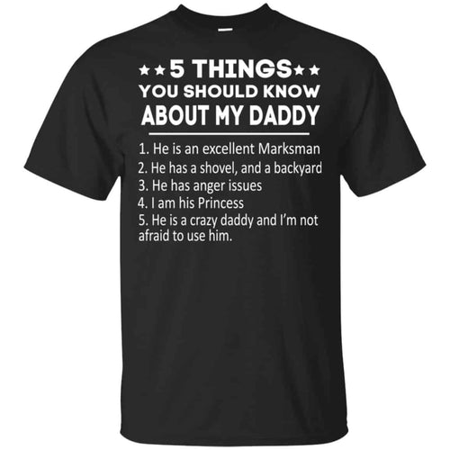 5 Things You Should Know About My Daddy T-Shirts, Hoodie, Tank