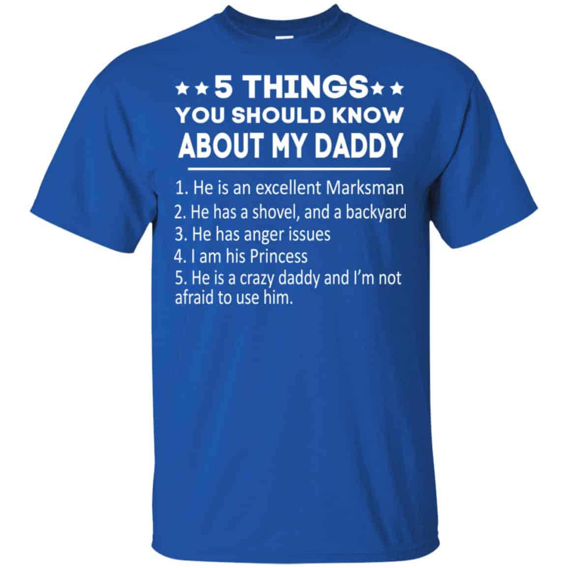5 Things You Should Know About My Daddy T-Shirts, Hoodie, Tank