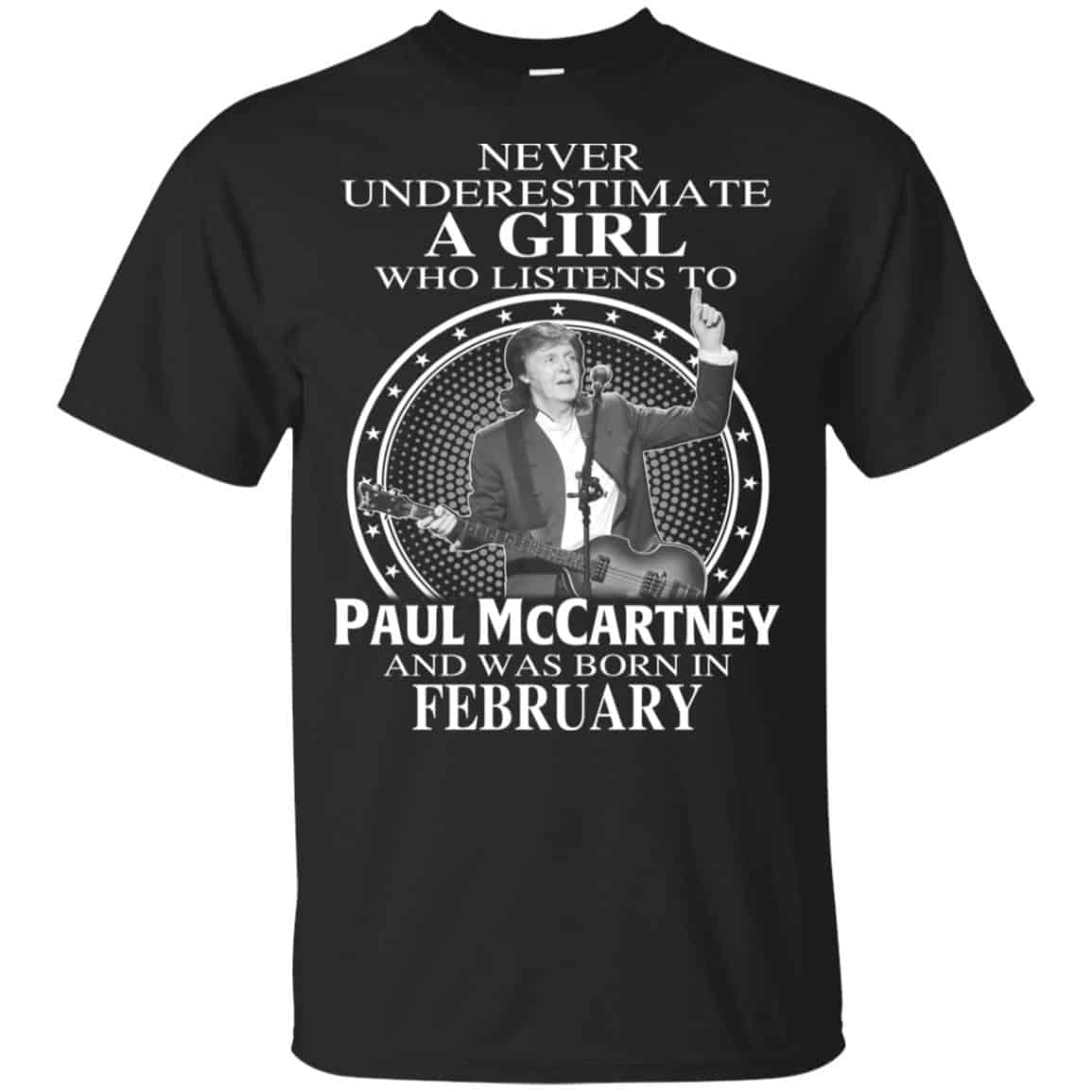 A Girl Who Listens To Paul McCartney And Was Born In February T-Shirts, Hoodie, Tank