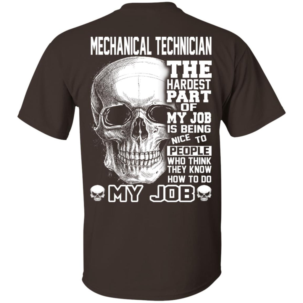 Mechanical Technician The Hardest Part Of My Job Is Being Nice To People T-Shirts, Hoodie, Tank