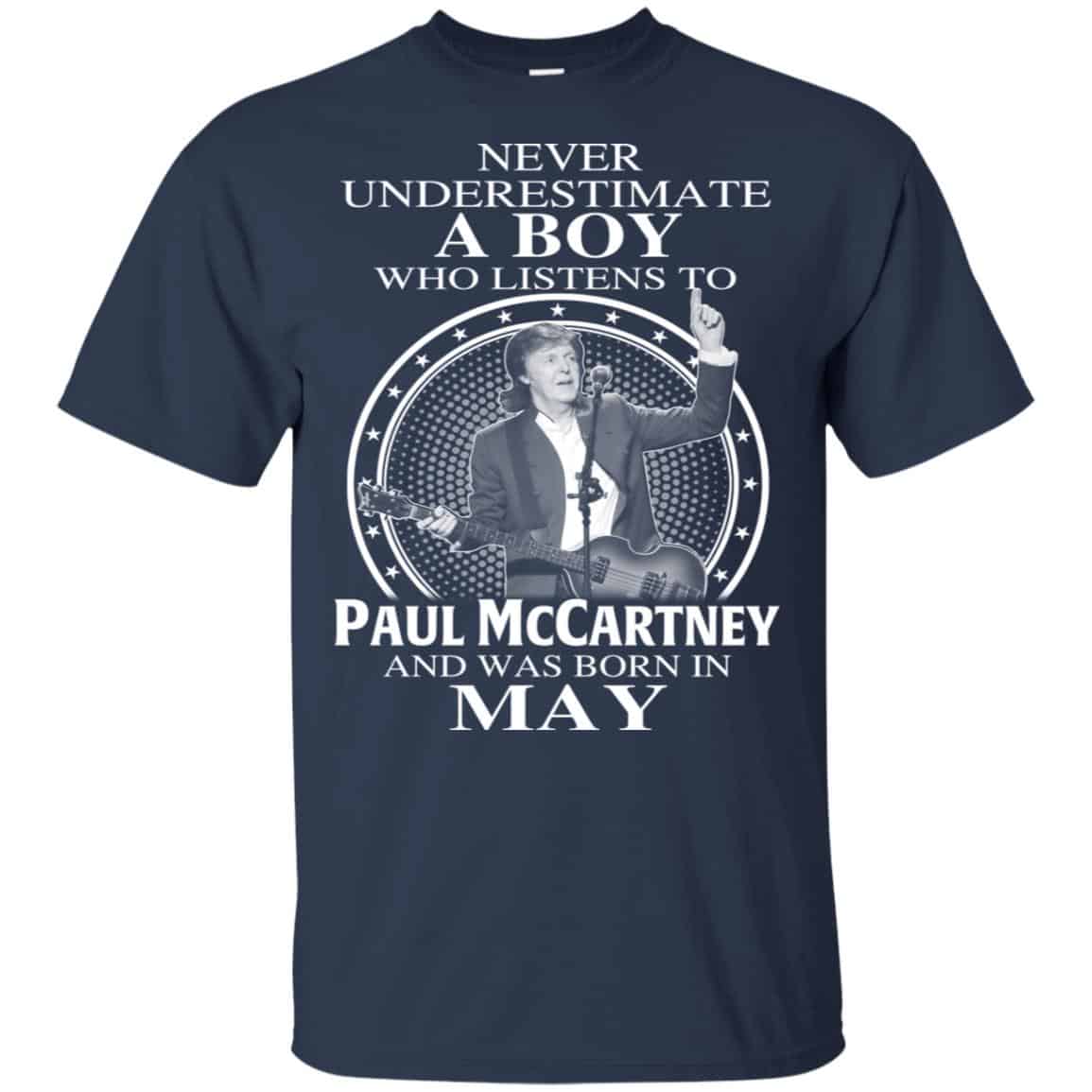A Boy Who Listens To Paul McCartney And Was Born In May T-Shirts, Hoodie, Tank