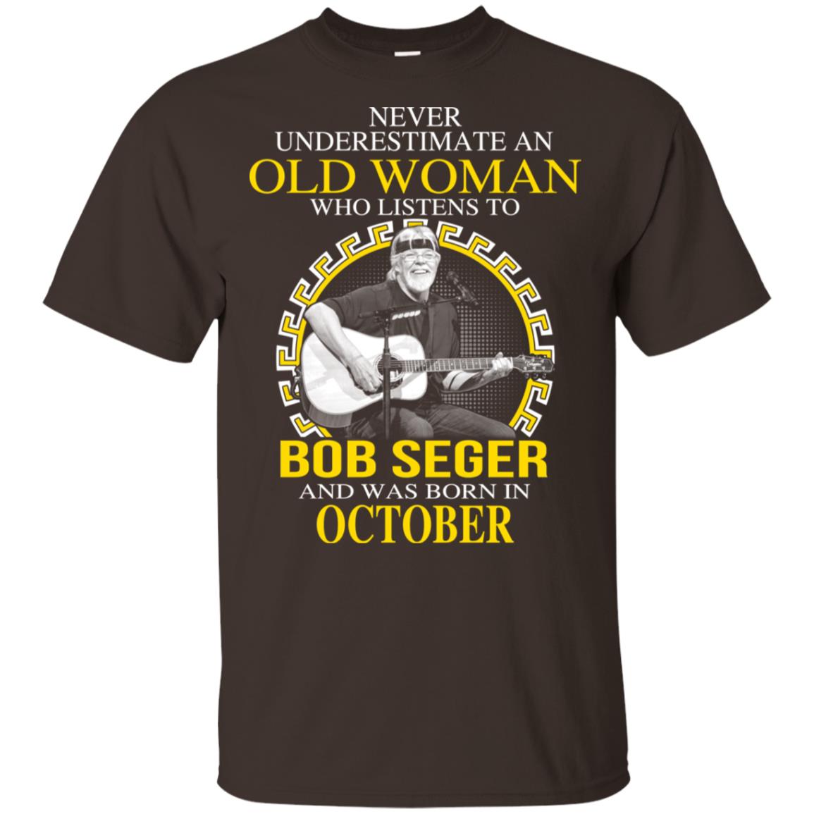 An Old Woman Who Listens To Bob Seger And Was Born In October T-Shirts, Hoodie, Tank