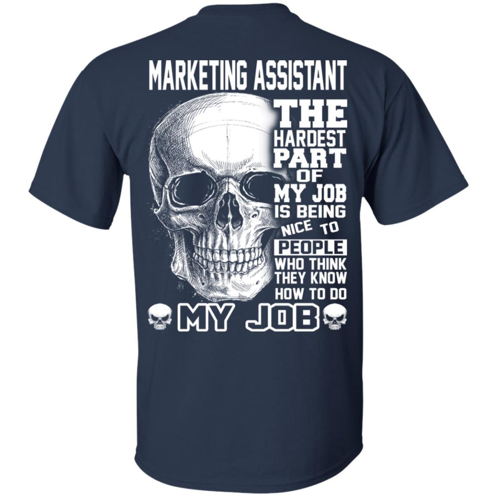 Marketing Assistant The Hardest Part Of My Job Is Being Nice To People T-Shirts, Hoodie, Tank