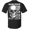 Machine Operator The Hardest Part Of My Job Is Being Nice To People T-Shirts, Hoodie, Tank