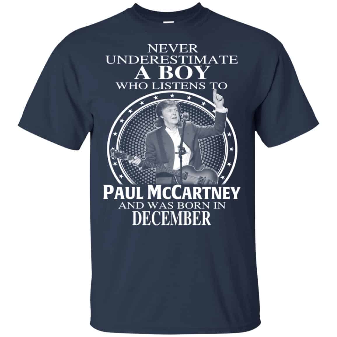 A Boy Who Listens To Paul McCartney And Was Born In December T-Shirts, Hoodie, Tank