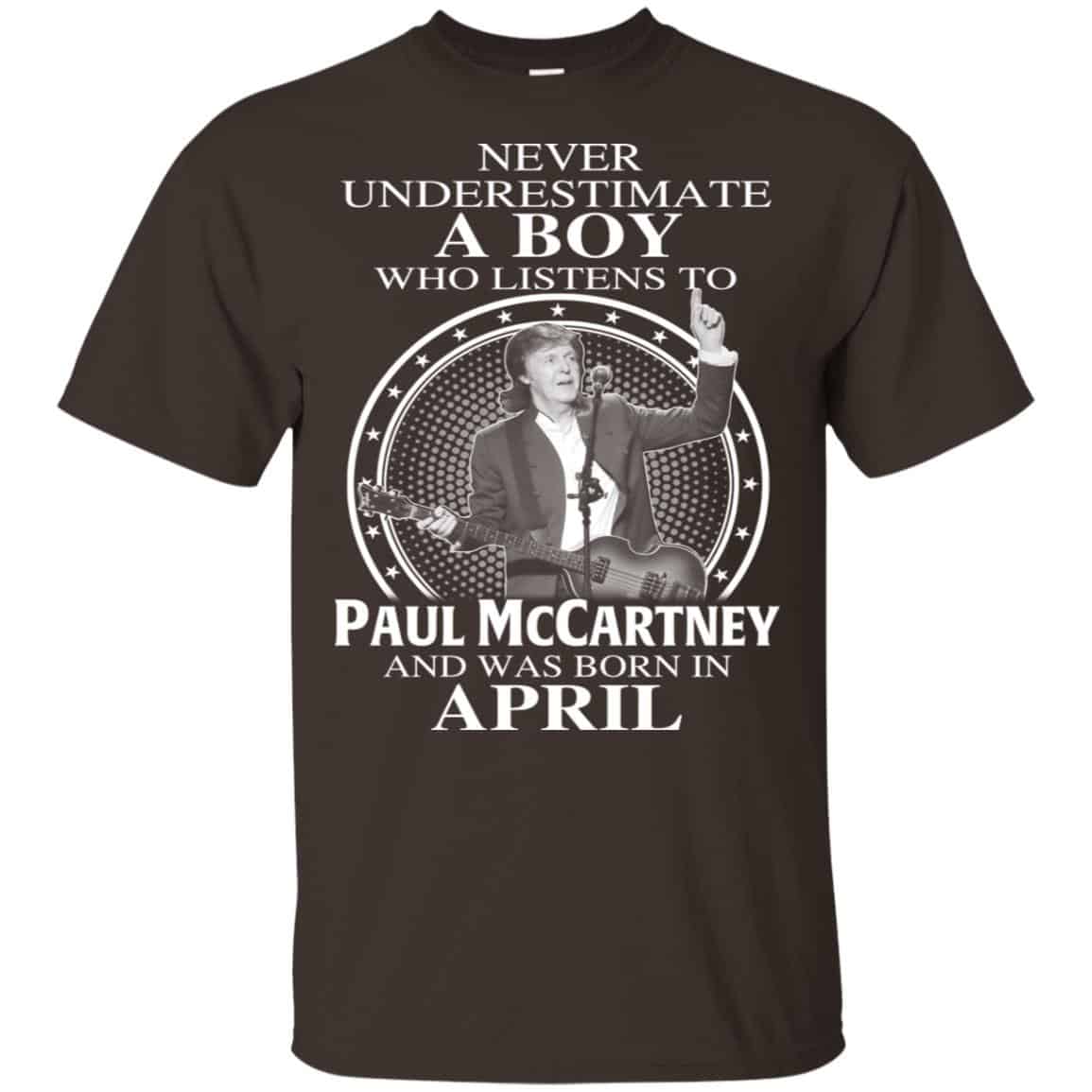 A Boy Who Listens To Paul McCartney And Was Born In April T-Shirts, Hoodie, Tank