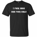 I Fuck Boys Who Fuck Girls Shirt, Hoodie, Tank
