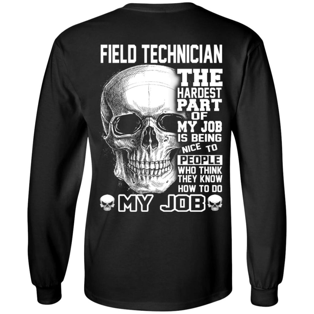 Field Technician The Hardest Part Of My Job Is Being Nice To People T-Shirts, Hoodie, Tank