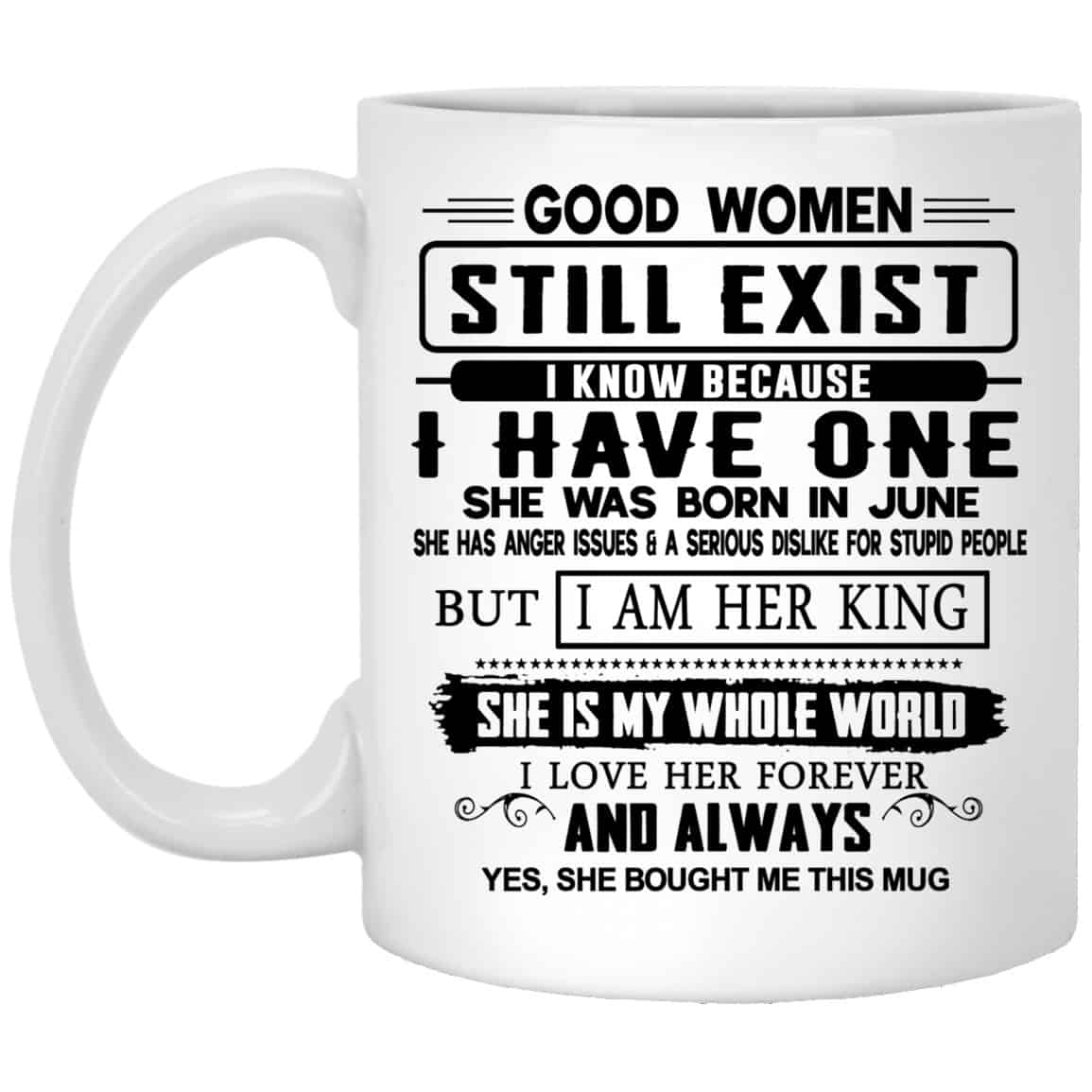Good Women Still Exist I Have One She Was Born In June Mug