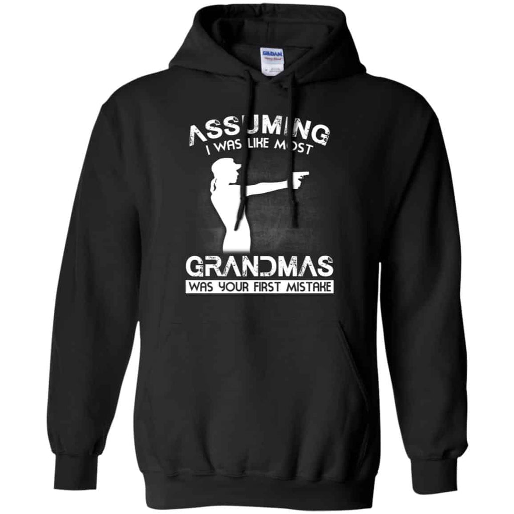 Assuming I Was Like Most Grandmas Was Your First Mistake Shirt, Hoodie, Tank