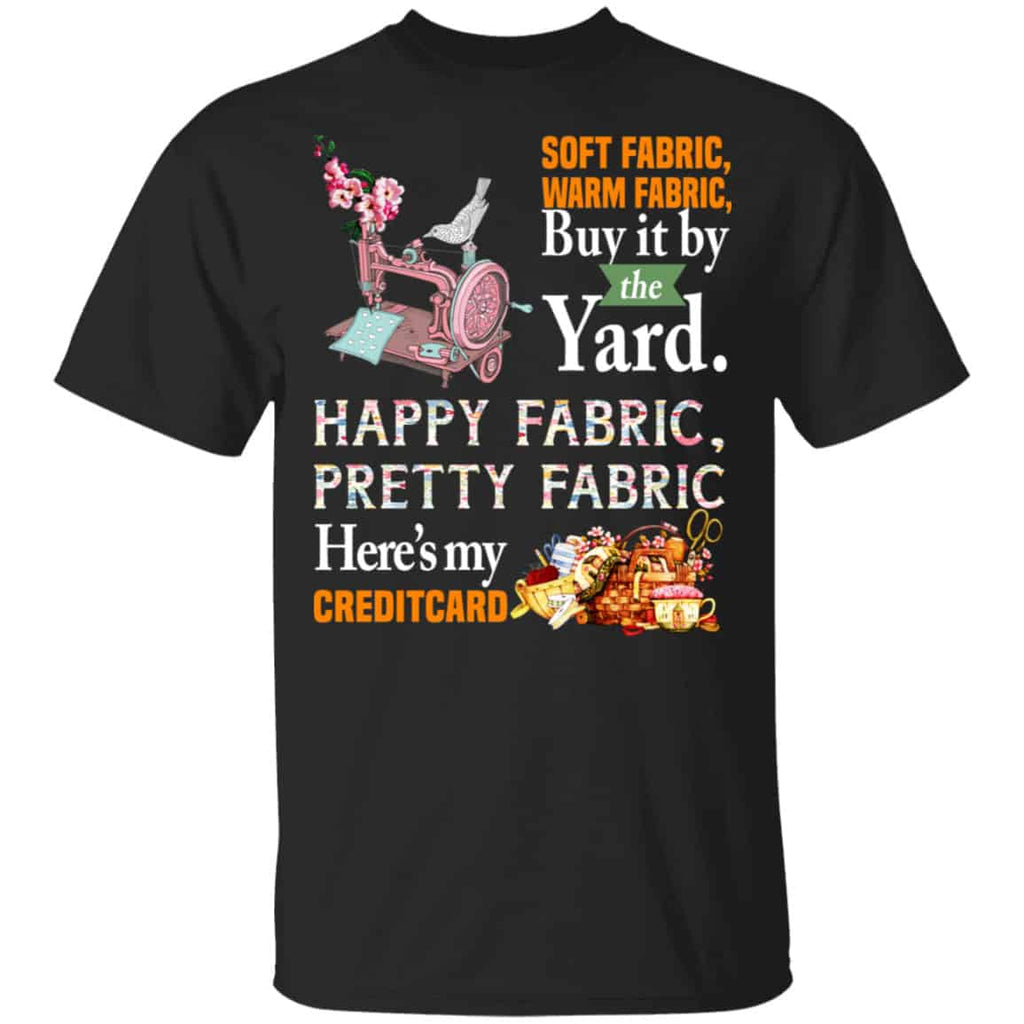 Happy Fabric Pretty Fabric Here’s My Credit Card Funny Shirt, Hoodie, Tank