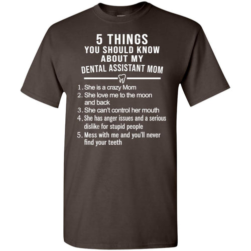 5 Things You Should Know About My Dental Assistant Mom Youth T-Shirts, Hoodie, Tank
