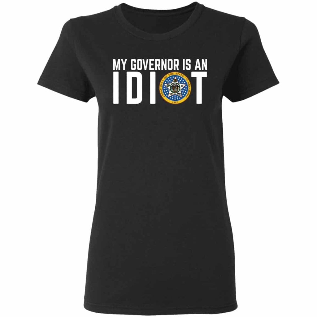 My Governor Is An Idiot Oklahoma Shirt, Hoodie, Tank