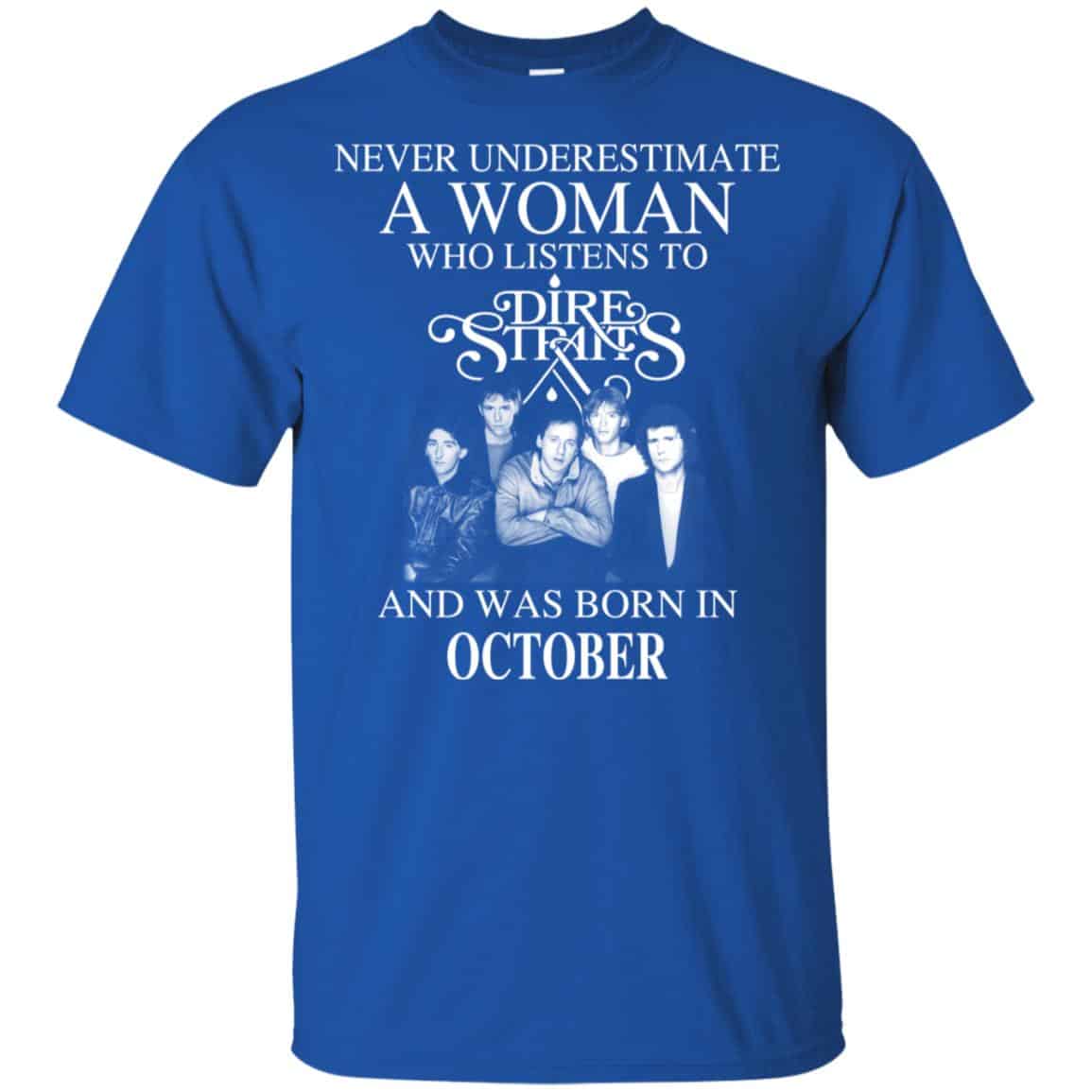 A Woman Who Listens To Dire Straits And Was Born In October T-Shirts, Hoodie, Tank