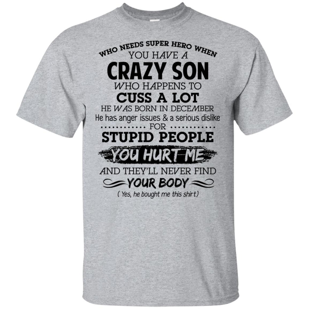 Have A Crazy Son He Was Born In December T-Shirts, Hoodie, Tank
