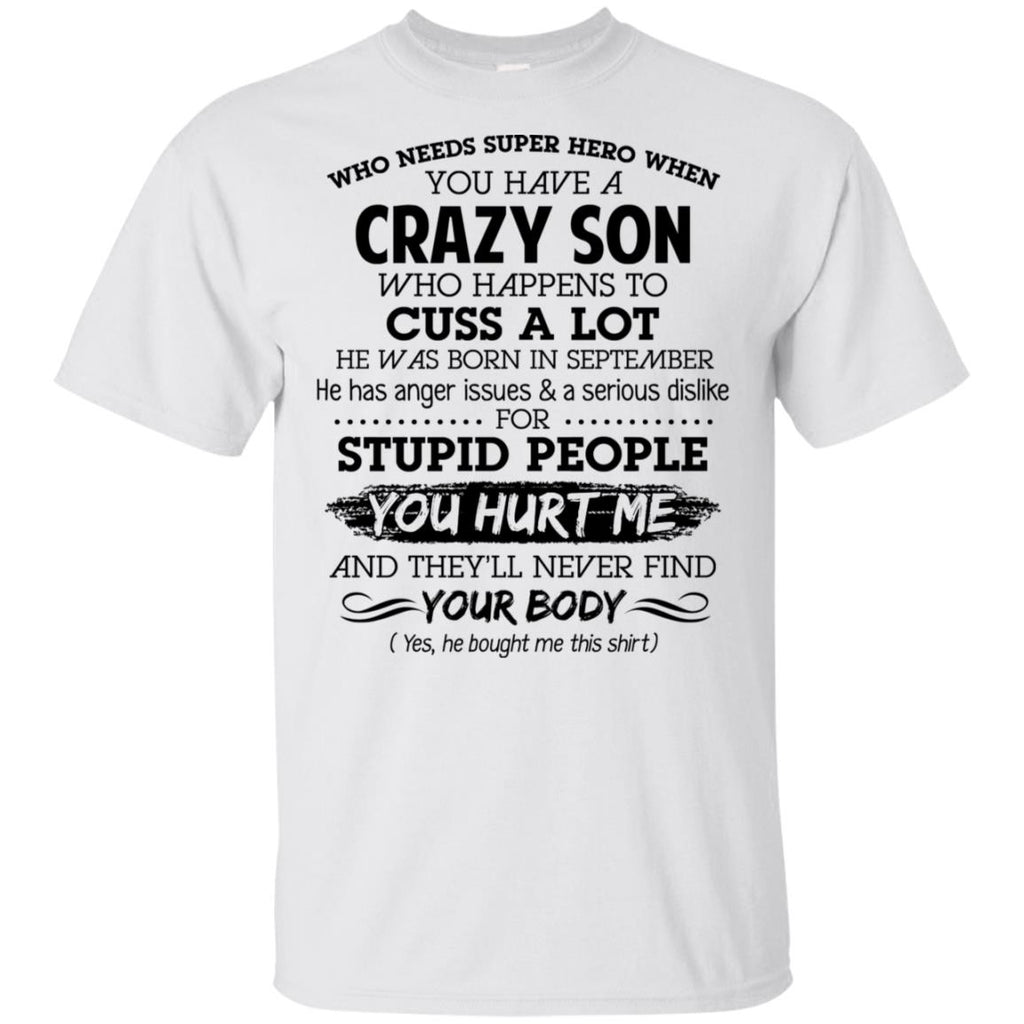 Have A Crazy Son He Was Born In September T-Shirts, Hoodie, Tank