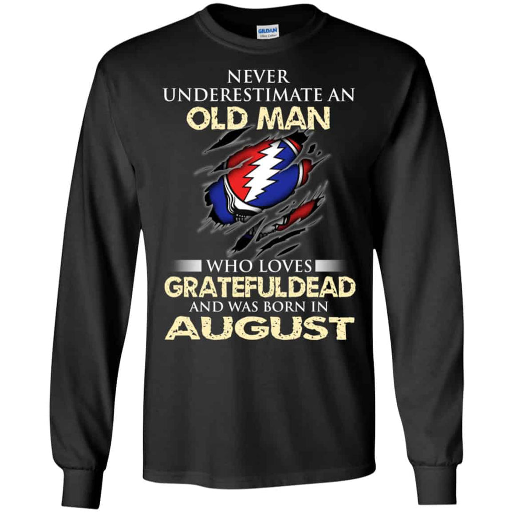 An Old Man Who Loves Grateful Dead And Was Born In August Shirt, Hoodie, Tank