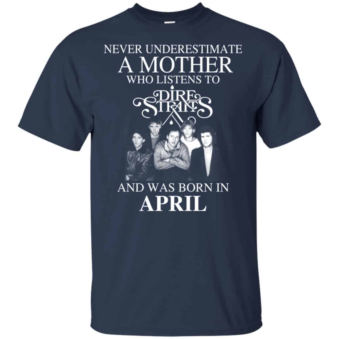 A Mother Who Listens To Dire Straits And Was Born In April T-Shirts, Hoodie, Tank