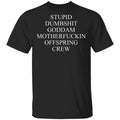 Stupid Dumbshit Goddam Motherfuckin Offspring Crew Shirt, Hoodie, Tank